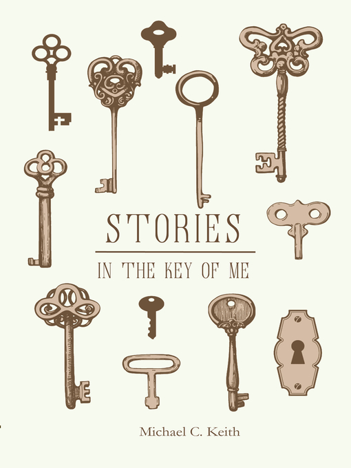 Title details for Stories in the Key of Me by Michael C. Keith - Available